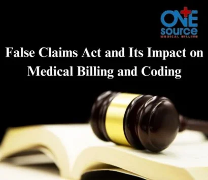 Image showing a gavel on an open book with the text False Claims Act and Its Impact on Medical Billing and Coding written above. The One Source Medical Billing logo is in the top right corner.