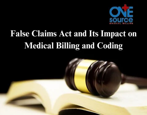 Image showing a gavel on an open book with the text False Claims Act and Its Impact on Medical Billing and Coding written above. The One Source Medical Billing logo is in the top right corner.